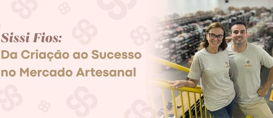 Sissi Fios: Da Criação ao Sucesso no Mercado Artesanal Sissi Fios: Da Criação ao Sucesso no Mercado Artesanal