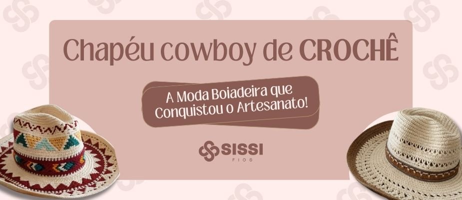Chapéu Cowboy de Crochê: A Moda Boiadeira que Invadiu o Artesanato! Chapéu Cowboy de Crochê: A Moda Boiadeira que Invadiu o Artesanato!