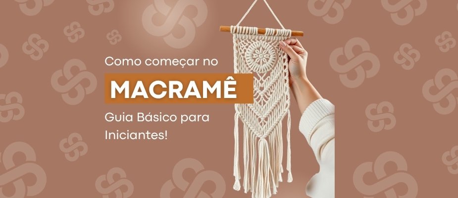 Guia Básico de Macramê Para Iniciantes Guia Básico de Macramê Para Iniciantes