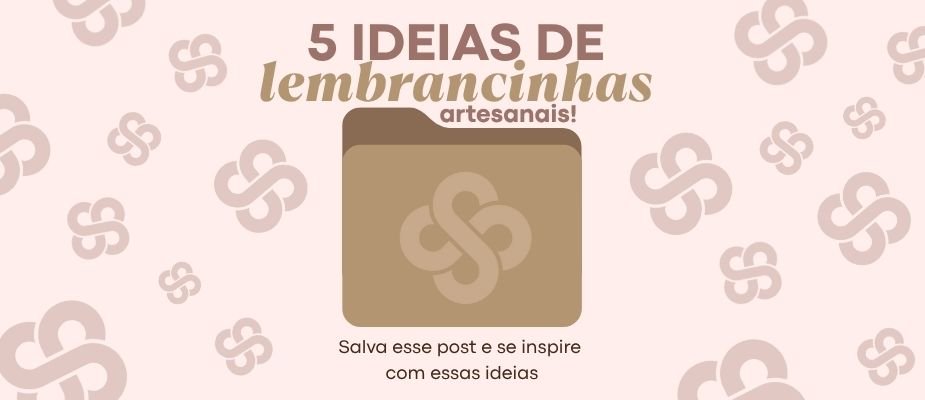 Ideias Criativas de Lembrancinhas Artesanais