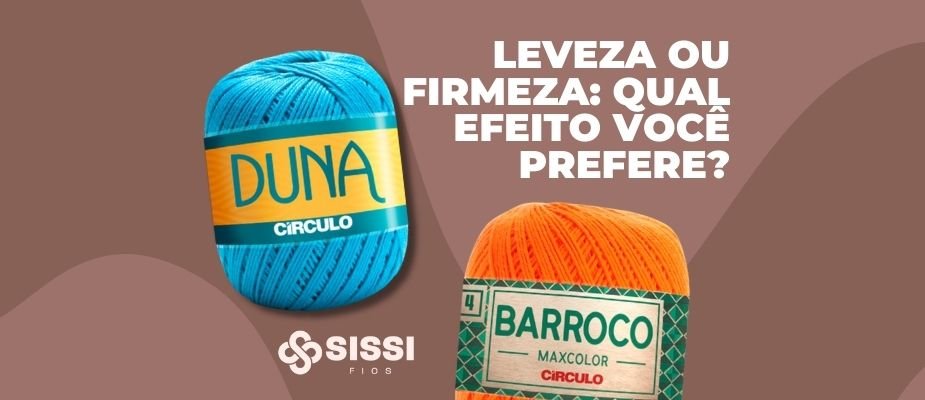 Diferenças entre Duna e Barroco Fio 4 no Crochê e Tricô