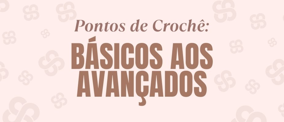 Aprenda Pontos de Crochê: Básico Ao Avançado Aprenda Pontos de Crochê: Básico Ao Avançado