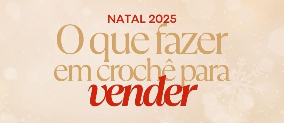 O Que Fazer Para Vender No Natal Em Crochê | Sissi Fios