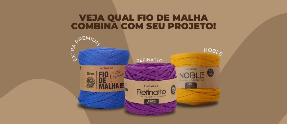 Veja Qual Fio de Malha Combina com Seu Projeto | Sissi Fios