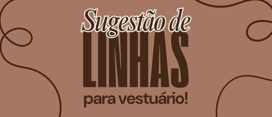Como Escolher a Melhor Linha Para Roupas | Sissi Fios