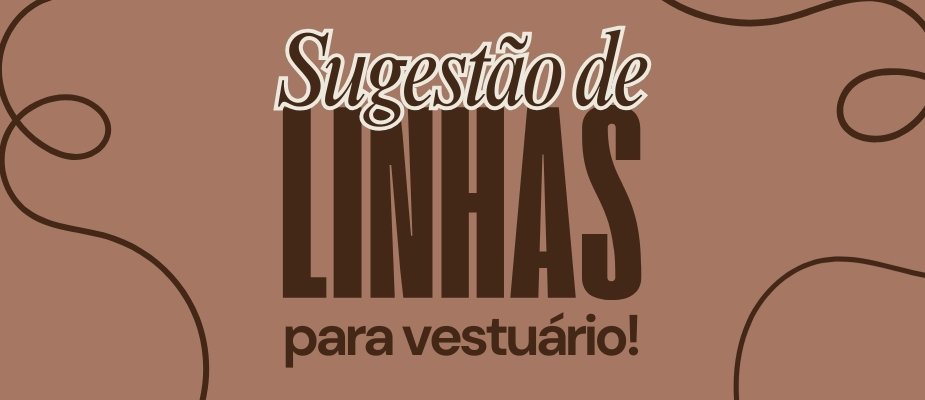 Como Escolher a Melhor Linha Para Roupas | Sissi Fios