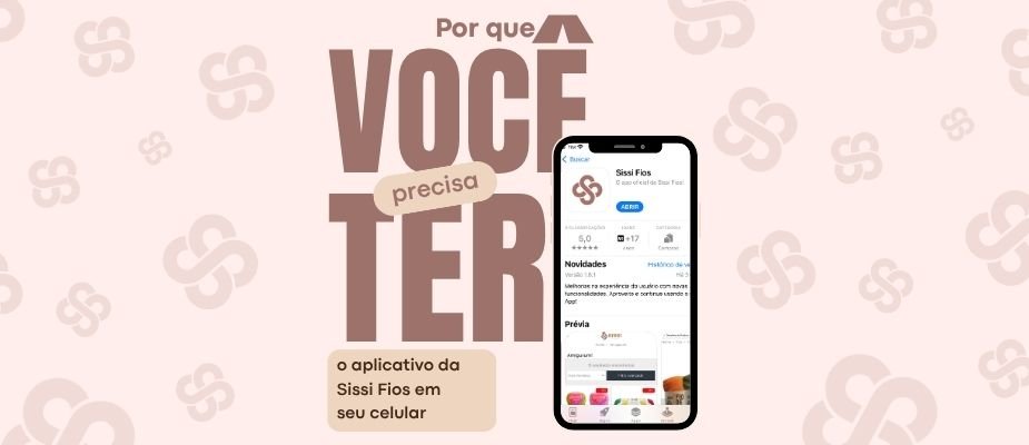 Vantagens do Aplicativo da Sissi Fios no Celular | Sissi Fios