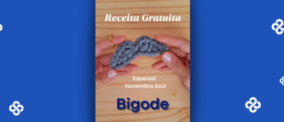 Receita Especial Novembro Azul com linha de malha | Sissi Fios