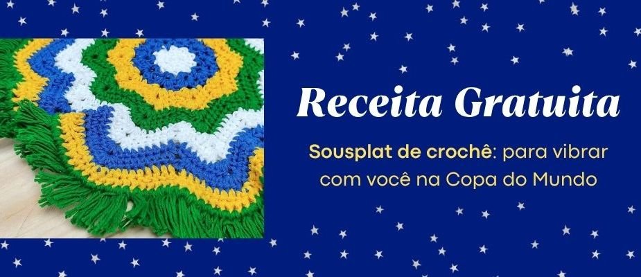 Sousplat Da Copa Aprenda Como Fazer | Sissi Fios