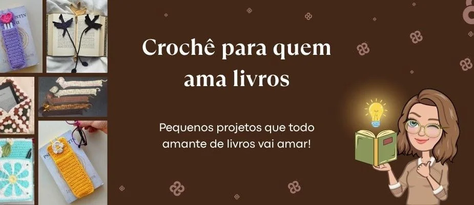 Crochê Para Quem Ama Livros Ideias Criativas | Sissi Fios Crochê Para Quem Ama Livros Ideias Criativas | Sissi Fios