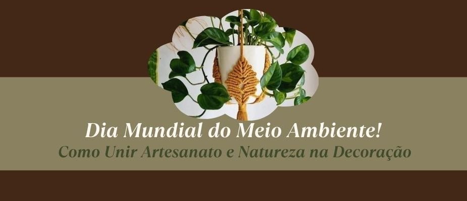 Como Unir Natureza e Artesanato Em Casa | Sissi Fios