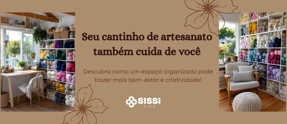 Como Organizar seu Cantinho de Artesanato | Sissi Fios
