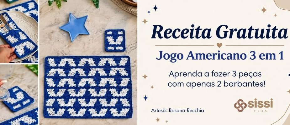 Jogo Americano 3 em 1: Receita de Crochê | Sissi Fios